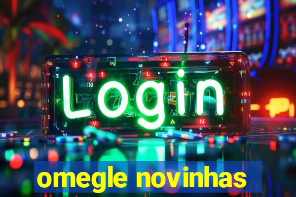 omegle novinhas